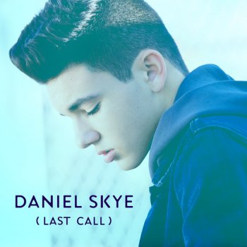 Daniel Skye Last Call