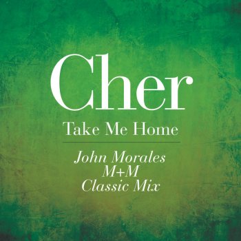 Cher feat. John Morales Take Me Home - John Morales M+M Classic Mix Instrumental