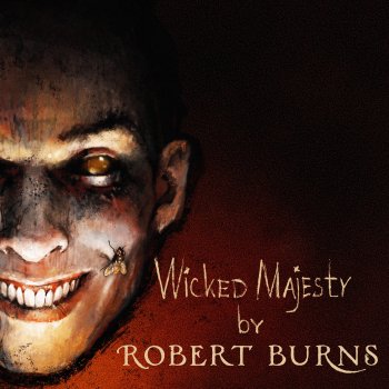 Robert Burns Wicked Majesty