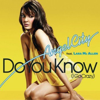 Angel City Do You Know (I Go Crazy) [Radio Edit]