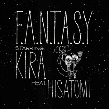 KIRA feat. HISATOMI F.A.N.T.A.S.Y
