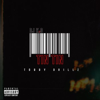 DJ K.O feat. Tobby Drillz TIN TIN