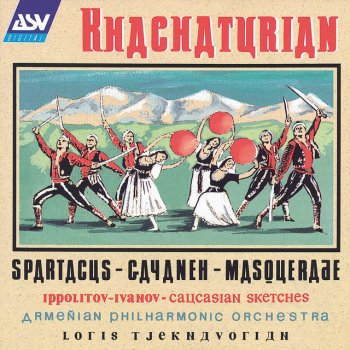 Mikhail Ippolitov-Ivanov, Armenian Philharmonic Orchestra & Loris Tjeknavorian Caucasian Sketches, Op.10: Procession of the Sardar