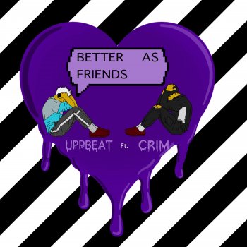 Uppbeat feat. CRIM Better As Friends