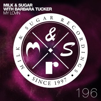 Milk & Sugar feat. Barbara Tucker My Lovin (Short Version)
