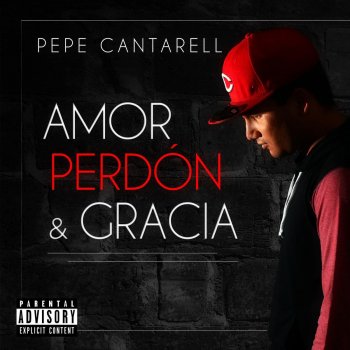 Pepe Cantarell Amor Perdon y Gracia