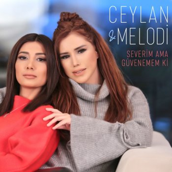 Ceylan Severim Ama Güvenemem ki (feat. Melodi)