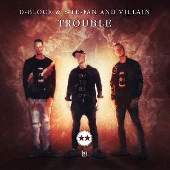 D-Block & S-te-Fan feat. Villain Trouble