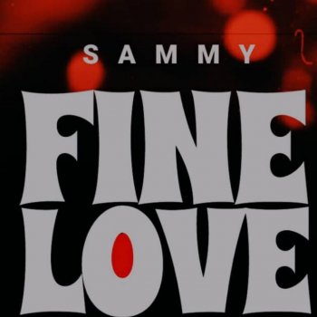 Sammy Fine Love