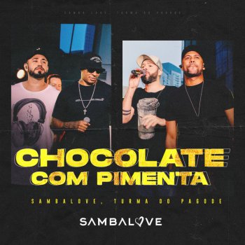Sambalove feat. Turma do Pagode Chocolate Com Pimenta - Ao Vivo