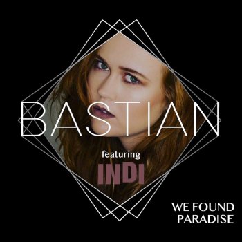 Bastian feat. indi We Found Paradise