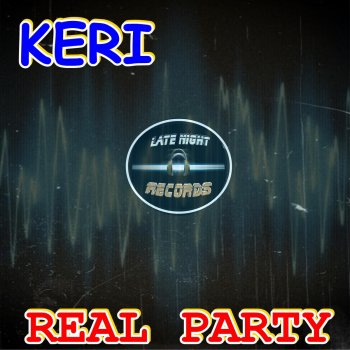 Keri Real Party