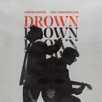 Martin Garrix feat. Clinton Kane Drown (feat. Clinton Kane)