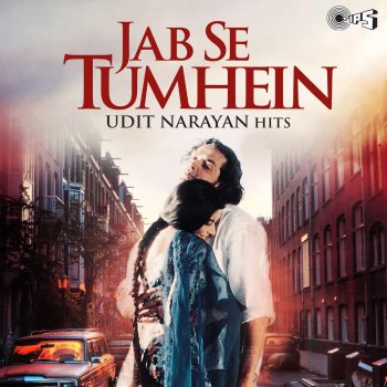Udit Narayan feat. Anuradha Paudwal & Aadesh Shrivastava Jab Se Tumhein (From "Dahek")