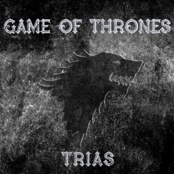 Trias Game of Thrones