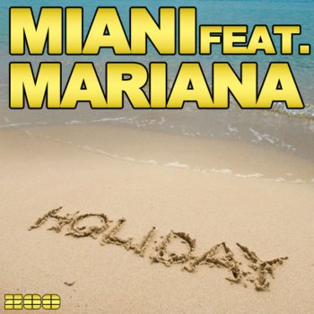 Miani feat. Mariana & M&B Project Holiday - M&B Project Radio Edit