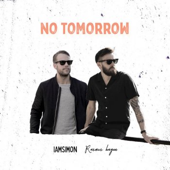 iamsimon feat. Rasmus Hagen No Tomorrow