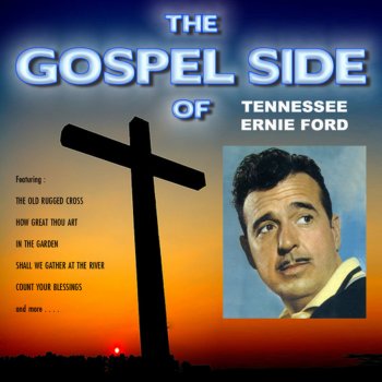 Tennessee Ernie Ford Shall We Gather At the River