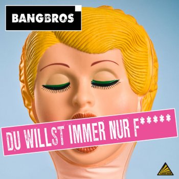 Bangbros Du Willst Immer Nur F... (HandsUp Radio Mix)