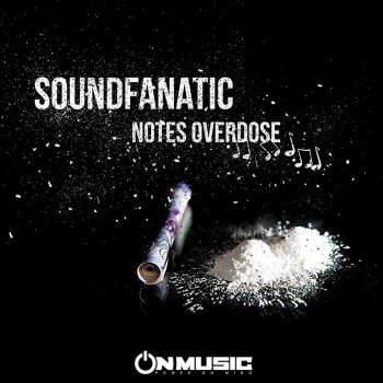 Soundfanatic Notes Overdose