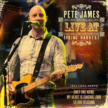 Pete James Only One Name - Live