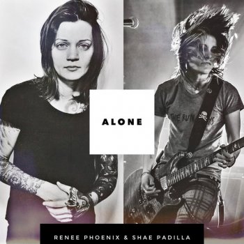Renee Phoenix Alone (feat. Shae Padilla)