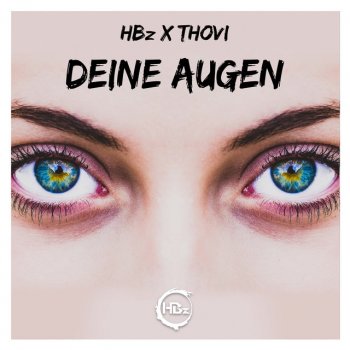 HBz feat. THOVI Deine Augen - Festival Remix