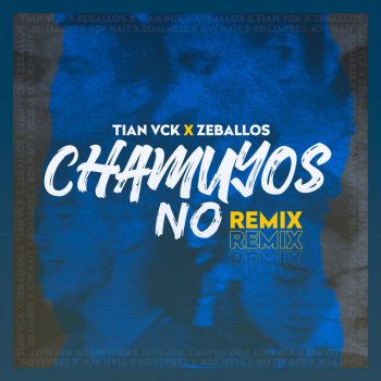 Tian vck feat. Zeballos Chamuyos No - Remix