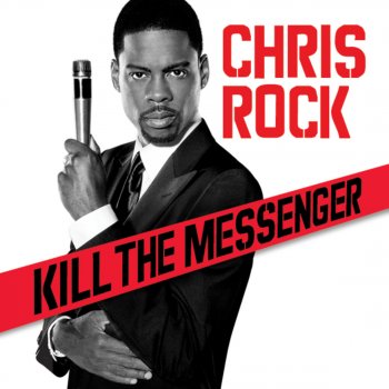 Chris Rock Chris Rock: Kill the Messenger