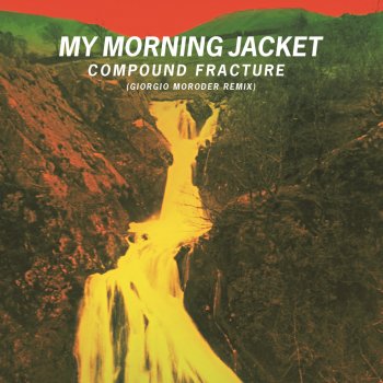 My Morning Jacket Compound Fracture (Giorgio Moroder & Roman Luth Remix)