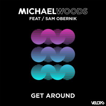 Michael Woods Get Around (feat. Sam Obernik) [Roni Size Remix]