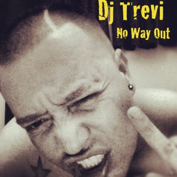 DJ Trevi No Way Out - Original Mix