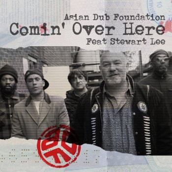 Asian Dub Foundation feat. Stewart Lee Comin' Over Here - Huguenots & Beaker Folk Edit