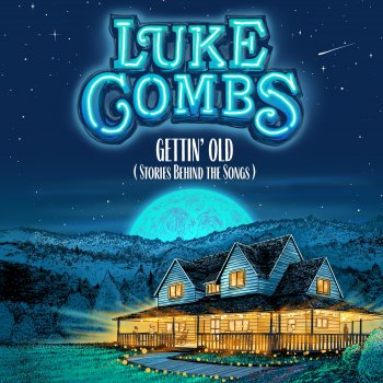 Luke Combs Gettin' Old (Stories Behind the Songs)