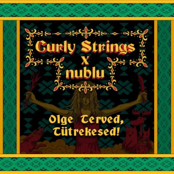 Curly Strings feat. Nublu Olge terved, tütrekesed!