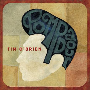 Tim O'Brien Pompadour