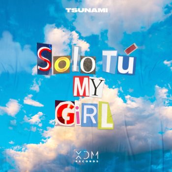 Tsunami Solo Tú, My Girl (feat. Alwaysjad, Andy & Jandro Cervantes)