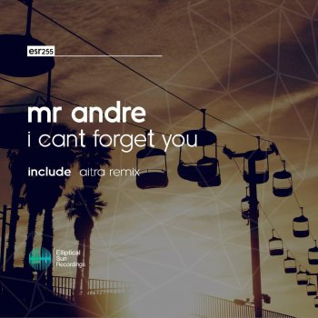 Mr Andre feat. Aitra I Can't Forget You - Aitra Remix