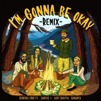 General Zooz I'm Gonna Be Okay (feat. Sanya's I, Lady Skavya & Sukanya) [Remix]