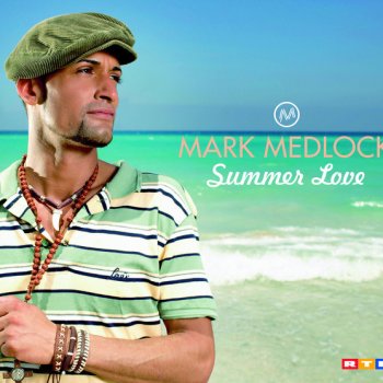 Mark Medlock Summer Love - Single Version