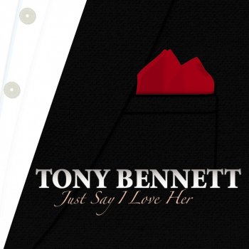 Tony Bennett Just Say I Love Her (Dicintencello Vuie) [Original Mix]