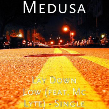 Medusa feat. Mc Lyte Lay Down Low