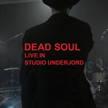 Dead Soul Find That Man (Live in Studio Underjord)