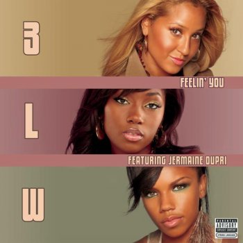 3LW Feelin' You (feat. Jermaine Dupri) (radio edit)