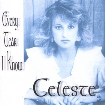 Celeste Every Tear I Know