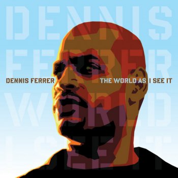 Dennis Ferrer I Can't Imagine