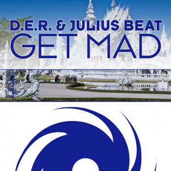 D.E.R. feat. Julius Beat & Olbaid Get Mad - Olbaid Remix