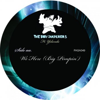The Body Snatchers feat. Yolanda We Here (Big Pimpin')