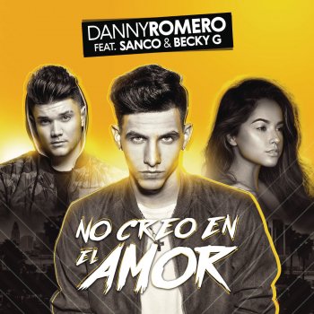 Danny Romero feat. Sanco & Becky G No Creo en el Amor