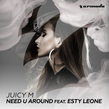 Juicy M feat. Esty Leone Need U Around